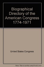 Biographical Directory of the American Congress 1774-1989 (S/N 052-071-00699-1)