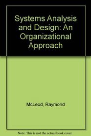 Systems Analysis and Design: An Organizational Approach