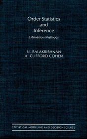 Order Statistics & Inference: Estimation Methods (Statistical Modeling and Decision Science)
