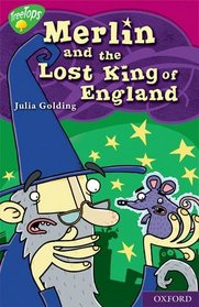 Oxford Reading Tree: Stage 10: TreeTops Myths and Legends: Merlin and the Lost King of England (Myths Legends)