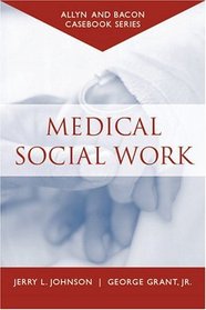 Casebook : Medical Social Work (Allyn  Bacon Casebook Series) (Allyn  Bacon Casebook)