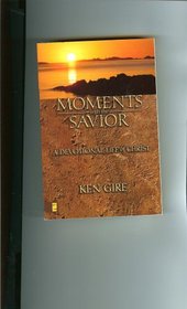 Moments with the Savior - A Devotional Life of Christ