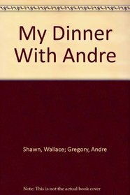 My dinner with Andr: A screenplay