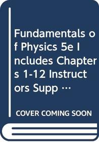 Fundamentals of Physics 5e Includes Chapters 1-12 Instructors Supp Preview Bk T/A