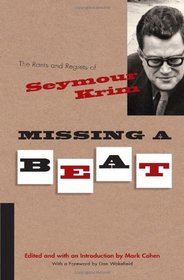 Missing a Beat: The Rants and Regrets of Seymour Krim (Judaic Traditions in Literature, Music, and Art)