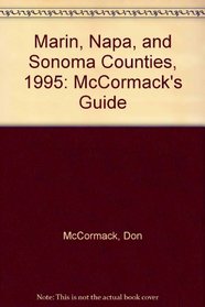 Marin, Napa, and Sonoma Counties, 1995: McCormack's Guide (McCormack's Guides Marin/Napa/Sonoma)