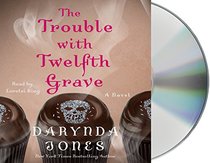 The Trouble with Twelfth Grave (Charley Davidson Series)