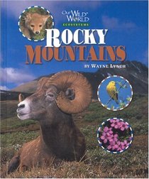 Rocky Mountains (Our Wild World)