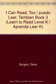 I Can Read, Too / puedo Leer, Tambien Book 3 (Learn to Read Level K / Aprenda Leer K) (Spanish Edition)