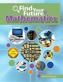 Find Your Future in Mathematics (Bright Futures Press: Find Your Future in Steam)