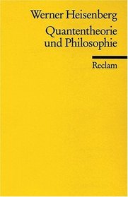 Quantentheorie und Philosophie: Vorlesungen u. Aufsatze (Universal Bibliothek ; Nr. 9948) (German Edition)