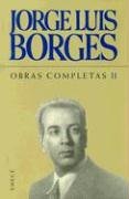 Jorge Luis Borges Obras Completas II: 1952-1972 (Obras Completas)