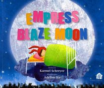 Empress Blaze Moon: A Story About Never Giving Up