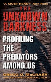The Unknown Darkness: Profiling the Predators Among Us