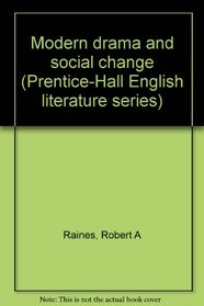 Modern drama and social change (Prentice-Hall English literature series)