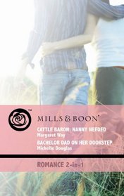 Cattle Baron: Nanny Needed / Bachelor Dad on Her Doorstep