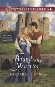 Bound to the Warrior (Love Inspired Historical, No 178)