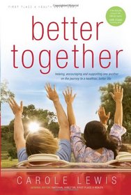 Better Together Devotional: Helping, Encouraging and Supporting One Another on the Journey to a Healthier, Better Life (First Place 4 Health)