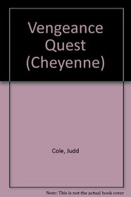 Vengeance Quest (Cheyenne, No 17)