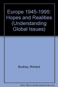 Europe 1945-1995: Hopes and Realities (Understanding Global Issues)