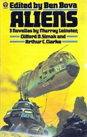 Aliens:  3 Novellas by Murray Leinster, Clifford D. Simak and Arthur C. Clarke