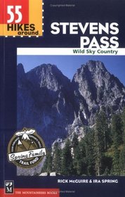 55 Hikes Around Stevens Pass: Wild Sky Area (100 Hikes in)