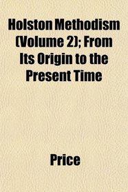 Holston Methodism (Volume 2); From Its Origin to the Present Time