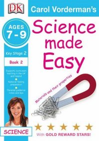 Materials and Their Properties: Key Stage 2 Age 7-9 Workbook 2 (Science Made Easy)