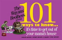 101 Ways to Know It's Time to Get Out of Your Mama's House