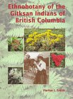 Ethnobotany of the Gitksan Indians of British Columbia (Mercury Series)