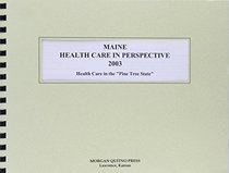 Maine Health Care in Perspective 2003