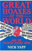 Great Hoaxes of the World: And the Hoaxers Behind Them