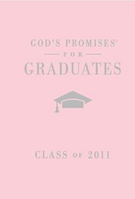 God's Promises for Graduates: Class of 2011 - Girl's Pink Edition: New King James Version