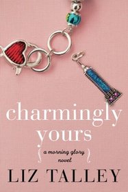 Charmingly Yours (A Morning Glory Novel)