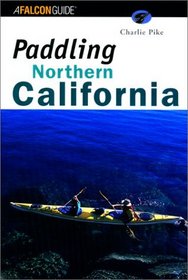 Paddling Northern California (Regional Paddling Series)