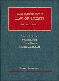 Cases and Text on the Law of Trusts (University Casebook Series)