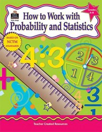 How to Work With Probability and Statistics, Grades 6-8