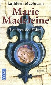 Marie Madeleine Le Livre De L'elue