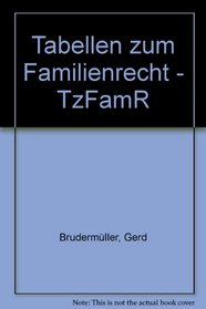 Tabellen zum Familienrecht - TzFamR