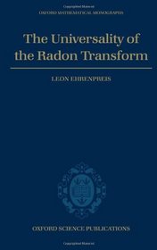 The Universality of the Radon Transform (Oxford Mathematical Monographs)