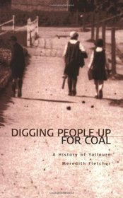 Digging People Up for Coal: A History of Yallourn