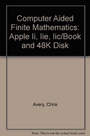 Computer Aided Finite Mathematics: Apple Ii, Iie, Iic/Book and 48K Disk