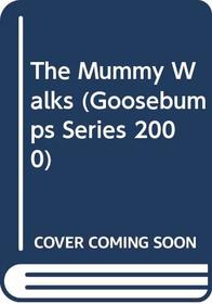 The Mummy Walks (Goosebumps Series 2000, No 16)