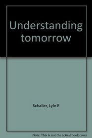 Understanding tomorrow