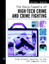 The Encyclopedia of High-Tech Crime and Crime-Fighting (Facts on File Crime Library)