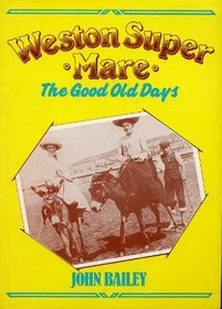 WESTON-SUPER-MARE: GOOD OLD DAYS