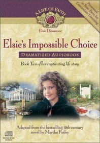 Elsie's Impossible Choice Dramatized Audiobook (LIFE OF FAITH)