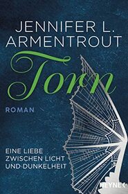 Torn - Eine Liebe zwischen Licht und Dunkelheit: Roman