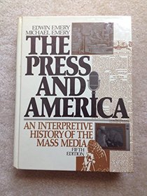 The press and America: An interpretive history of the mass media