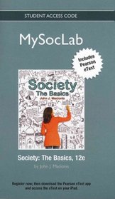 NEW MySocLab with Pearson eText -- Standalone Access Card -- for Society: The Basics (12th Edition)